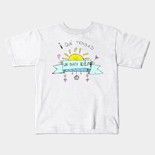 You have a good day Kids T-Shirt